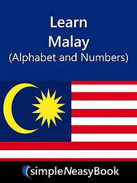 Learn Malay (Alphabet and Numbers)- simpleNeasyBook