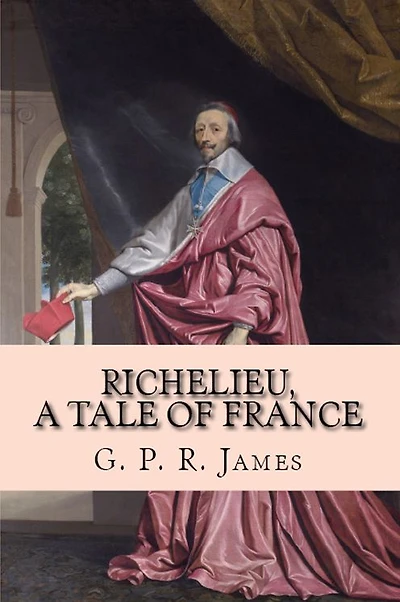 RICHELIEU, A TALE OF FRANCE