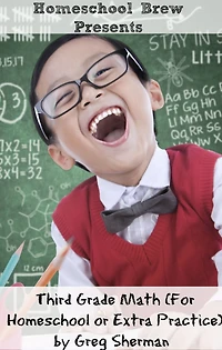 Third Grade Math (For Homeschool or Extra Practice)