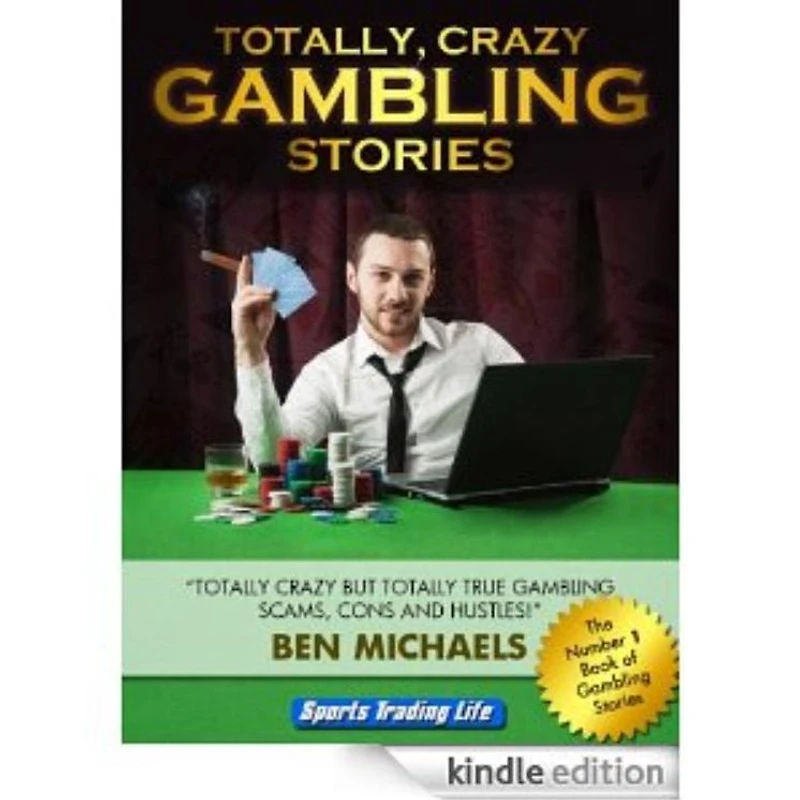 Totally Crazy Gambling Stories