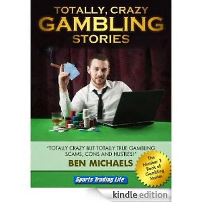Totally Crazy Gambling Stories