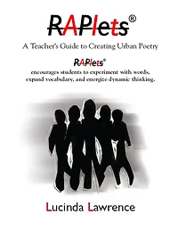 Raplets: A Teacher's Guide to Creating Urban Poetry