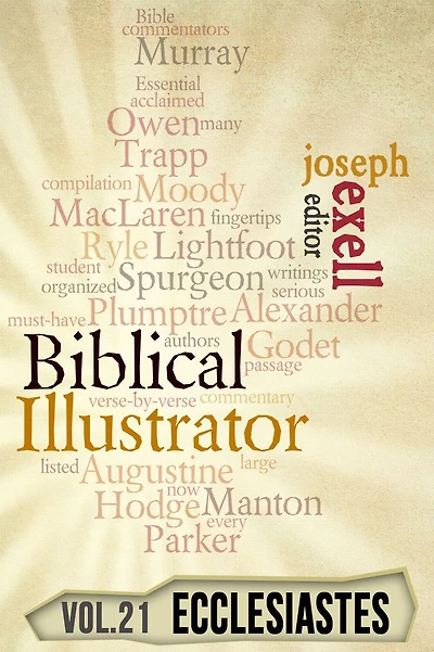 The Biblical Illustrator - Vol. 21 - Pastoral Commentary on Ecclesiastes