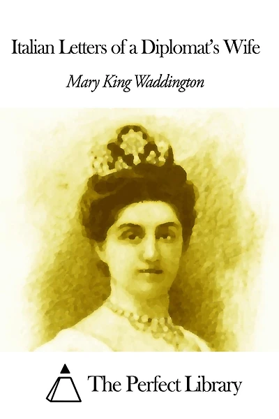 Italian Letters of a Diplomat's Wife