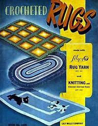 Crocheted Rugs, Lily Mills Company Book No. 1400