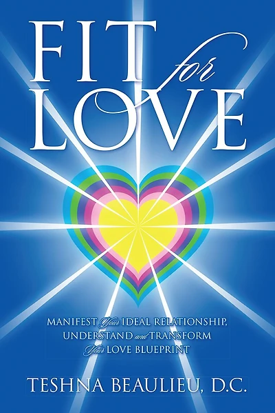 Fit for Love: Manifest Your Ideal Relationship, Understand and Transform Love Blueprint