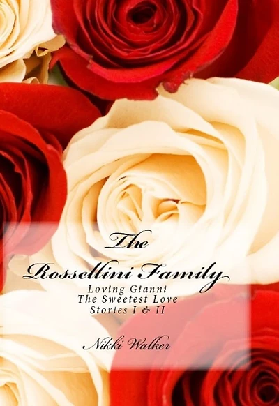 The Rossellini Family Series (The Rossellini Family Stories I & II)
