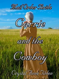 Mail Order Bride : Carrie and the Cowboy