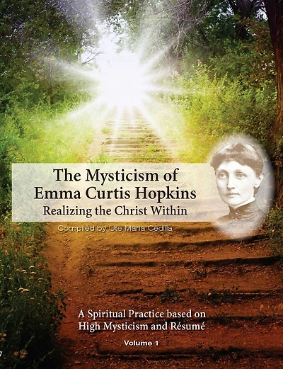 the Mysticism of Emma Curtis Hopkins: Volume 1 Realizing Christ Within