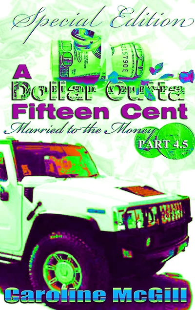 A Dollar Outta Fifteen Cent 4.5: Married to the Money