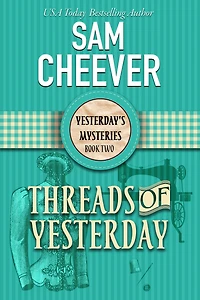 Threads of Yesterday: A Ghostly Historical Mystery