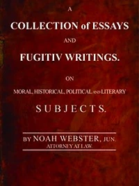 A Collection of Essays and Fugitiv Writings