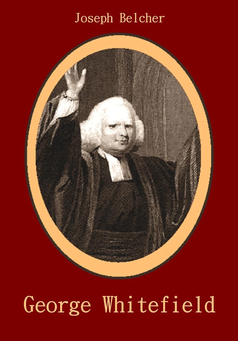 George Whitefield: A Biography