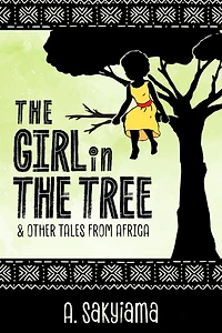 The Girl in the Tree and Other Tales from Africa (African Fireside Classics, #4)