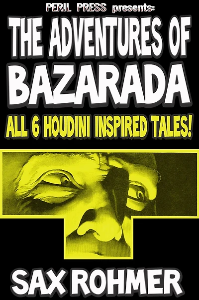 The Adventures of Bazarada - All 6 Houdini Inspired Tales!