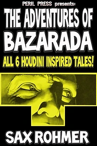 The Adventures of Bazarada - All 6 Houdini Inspired Tales!