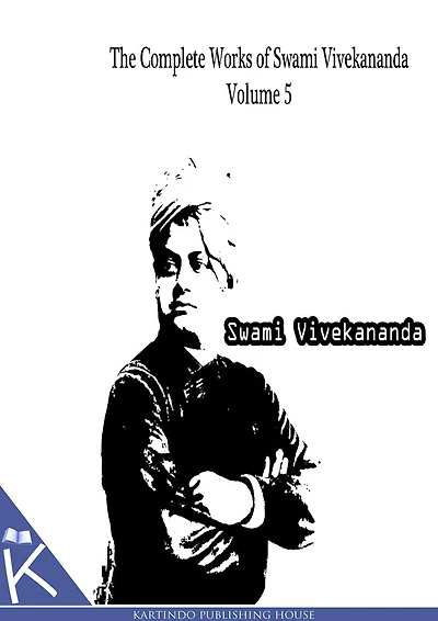 The Complete Works of Swami Vivekananda Volume 5