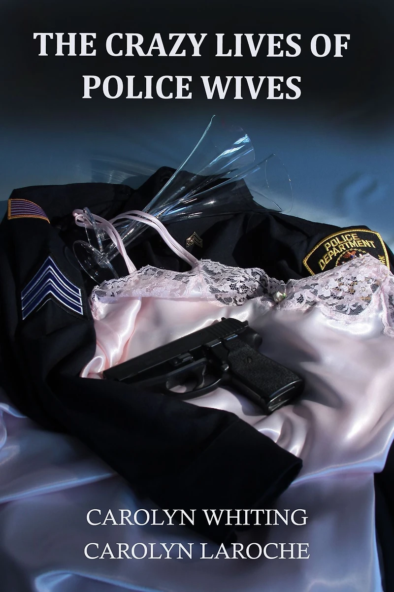 The Crazy Lives of Police Wives