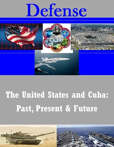 The United States and Cuba: Past, Present & Future
