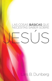 Las Cosas Basicas Que Necesitas Saber Sobre Jesus