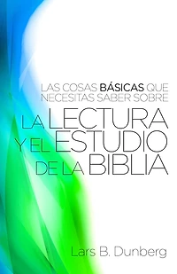 Las Cosas Basicas Que Necesitas Saber Sobre La Lectura Y El Estudio De La Biblia
