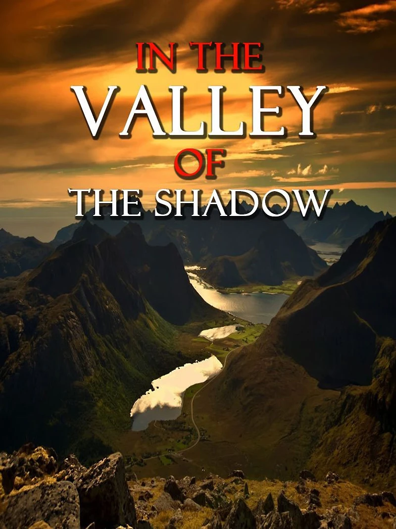 the Valley of Shadow