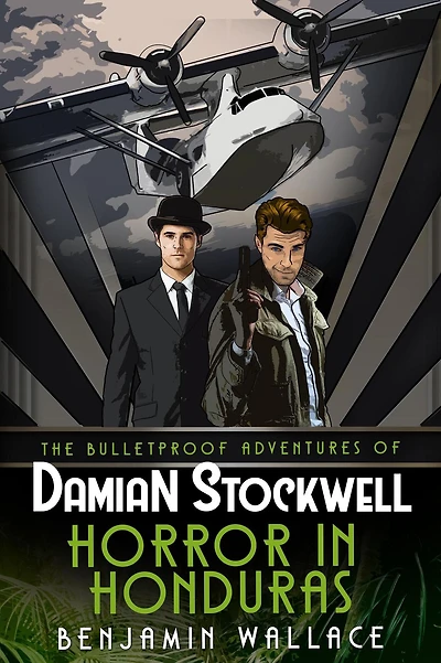 Horror Honduras (The Bulletproof Adventures of Damian Stockwell, #1)