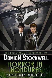 Horror Honduras (The Bulletproof Adventures of Damian Stockwell, #1)