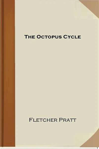 The Octopus Cycle (Cryptofiction Classics - Weird Tales of Strange Creatures)