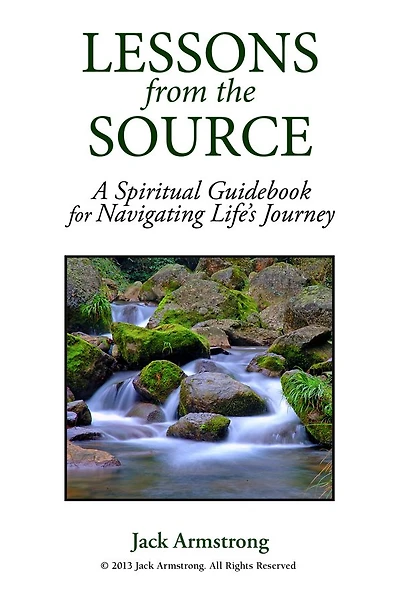 Lessons from the Source: A Spiritual Guidebook for Navigating Life's Journey