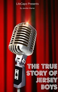 The True Story of Jersey Boys: Behind Frankie Valli and Four Seasons