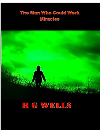 The Man Who Could Work Miracles (Richard Foster Classics)