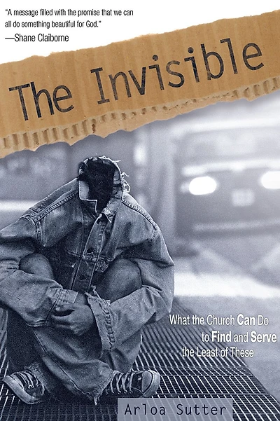 the Invisible: What Church Can Do to Find and Serve Least of These