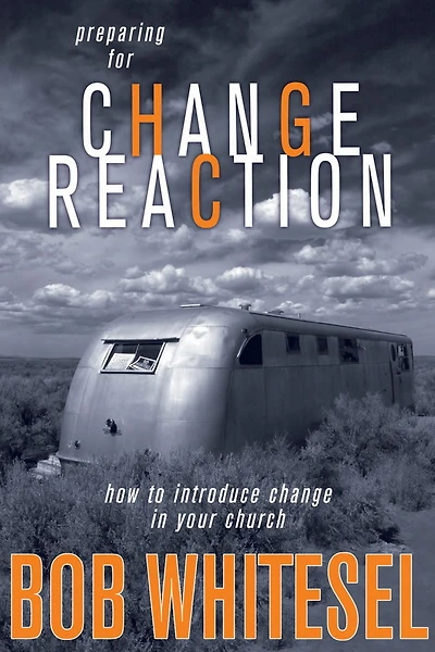 Preparing for change Reaction: how to introduce your church