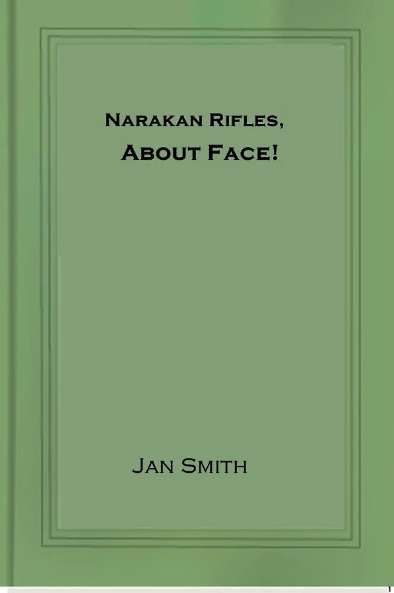 Narakan Rifles, about Face!