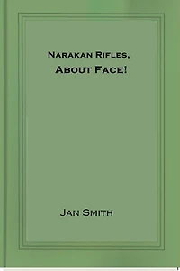 Narakan Rifles, about Face!