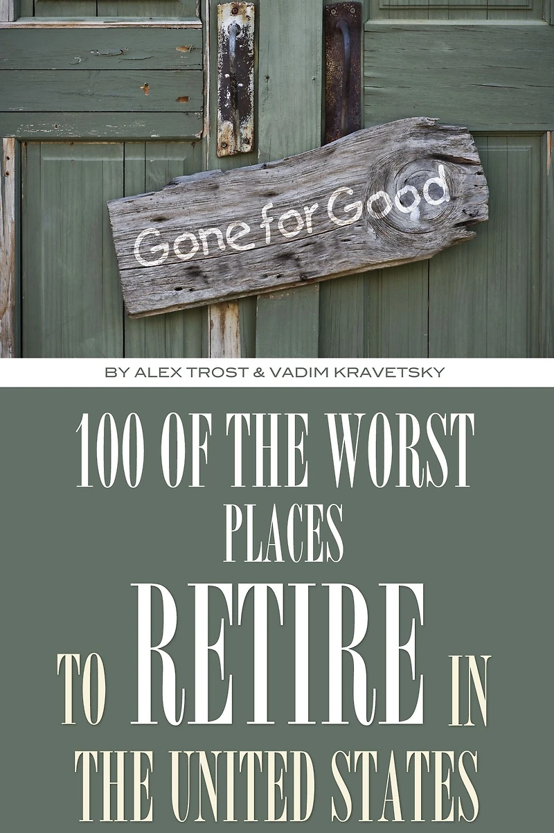 100 of the Worst Places to Retire In United States