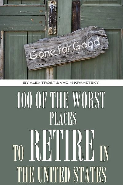 100 of the Worst Places to Retire In United States