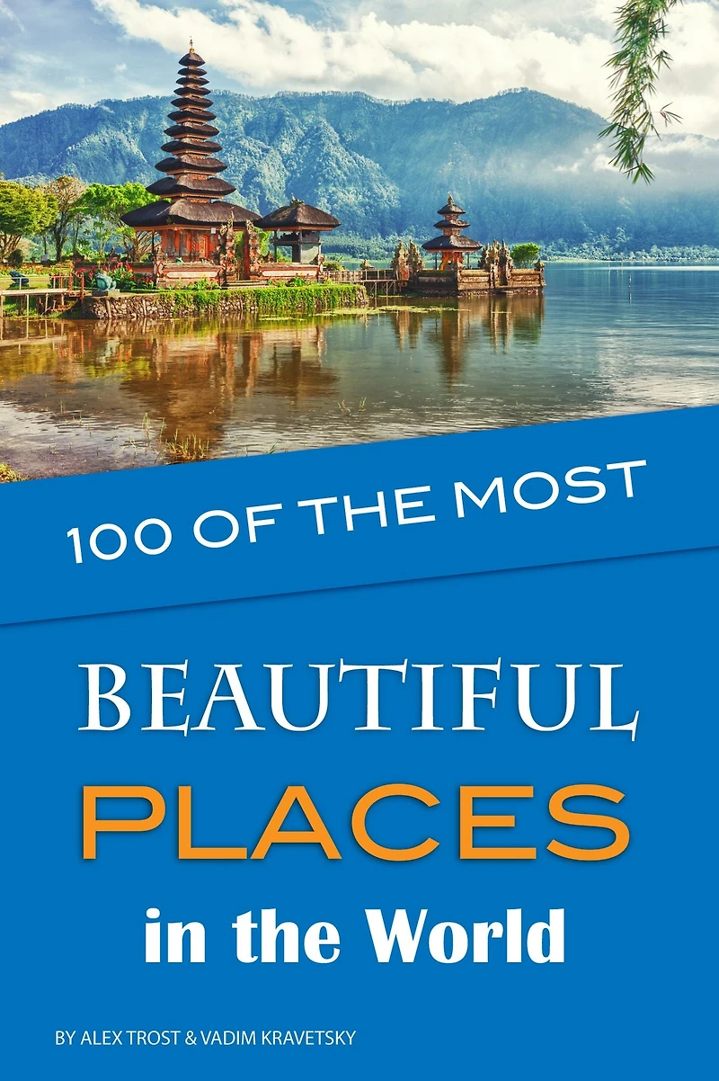 100 of the Most Beautiful Places in the World