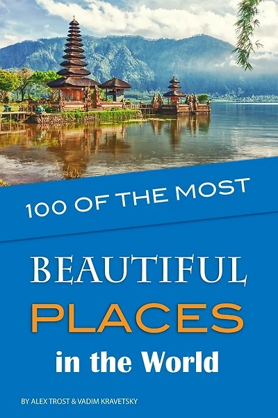 100 of the Most Beautiful Places in the World