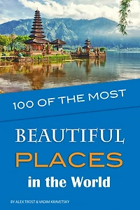 100 of the Most Beautiful Places in the World