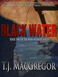 Black Water - Book II of the Mira Morales Series