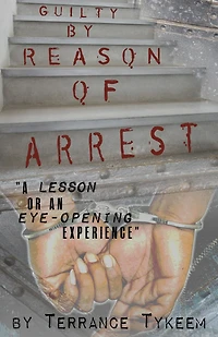 Guilty by Reason of Arrest