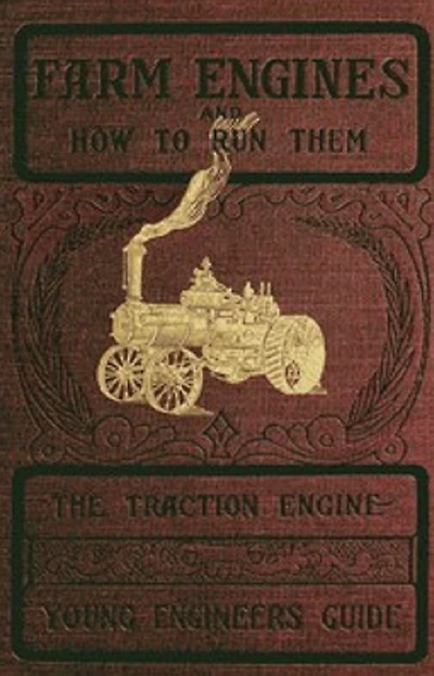 Farm Engines and How to Run Them