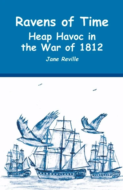 Ravens of Time Heap Havoc the War 1812