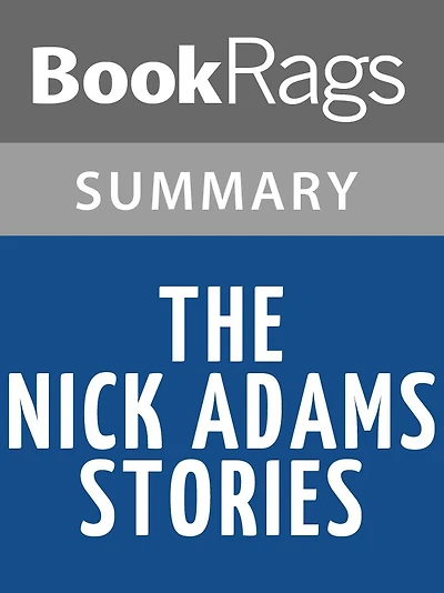The Nick Adams Stories by Ernest Hemingway Summary & Study Guide