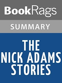 The Nick Adams Stories by Ernest Hemingway Summary & Study Guide