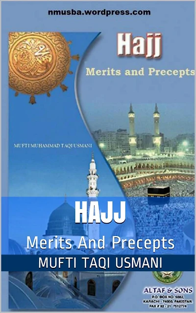 Hajj - Merits And Precepts
