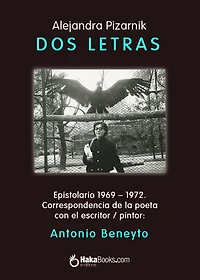 Dos Letras - Alejandra Pizarnik - Antonio Beneyto
