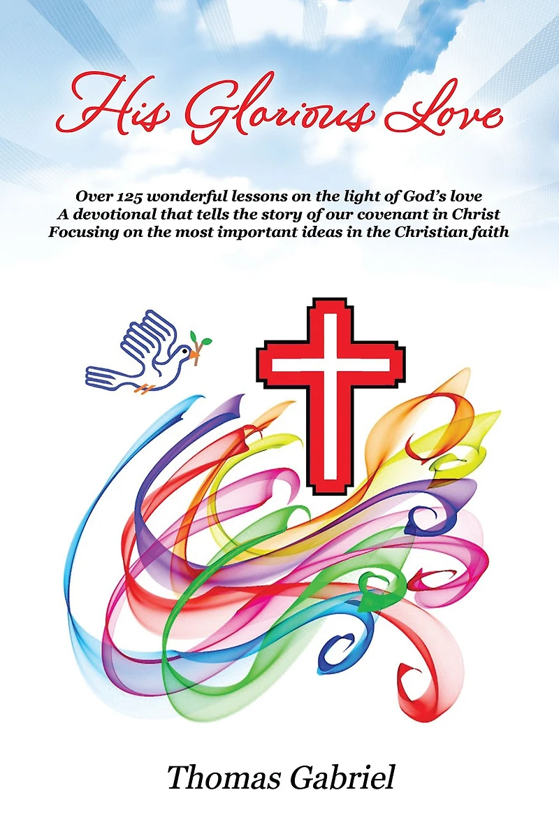 His Glorious Love: ~ This book makes a wonderful gift ! ~